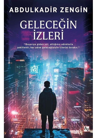 Geleceğin İzleri / Abdulkadir Zengin