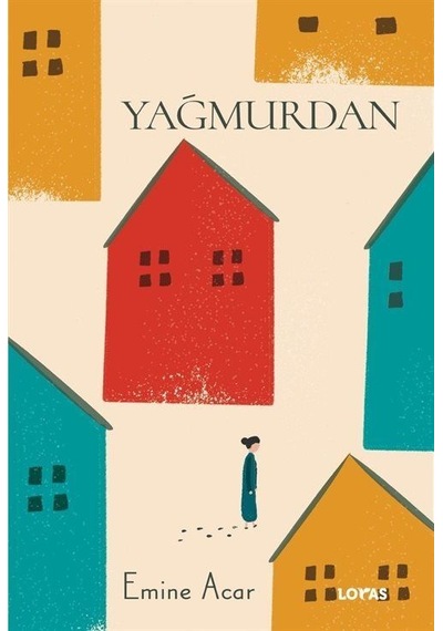 Yağmurdan - Emine Acar - Loras Kitap