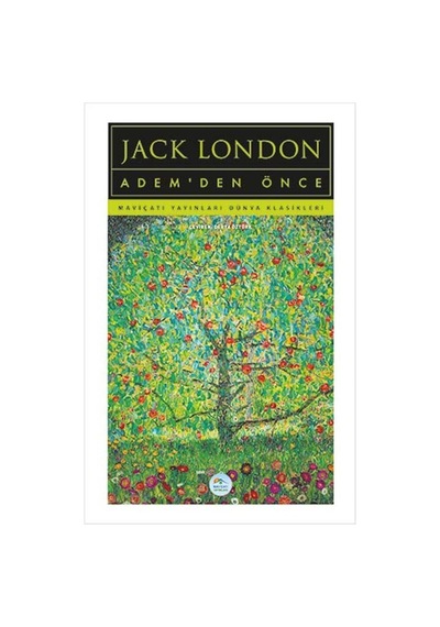 Adem'den Önce - Jack London - Mavi Çatı Yayınları