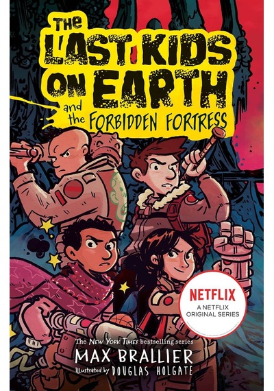 The Last Kids on Earth and the Forbidden Fortress - The Last Kids on Earth -Max Brallier