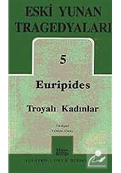 Eski Yunan Tragedyaları 5 - Euripides - Troyalı Kadınlar - Euripides - Mitos Boyut Yayınları