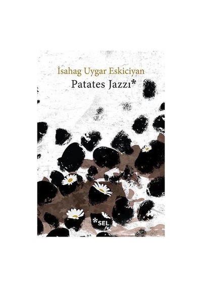 Patates Jazzı - İsahag Uygar Eskiciyan - Sel Yayıncılık