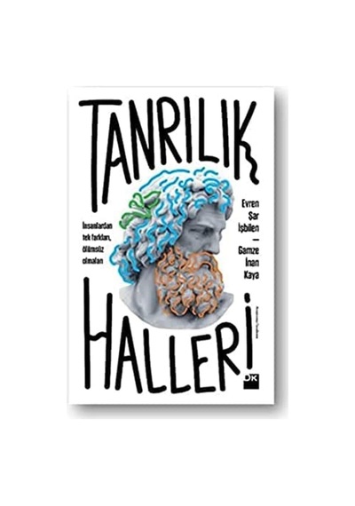 Tanrılık Halleri: İnsanlardan Tek Farkları, Ölümsüz Olmaları
