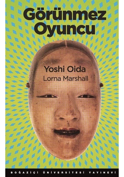 Görünmez Oyuncu - Lorna Marshall -  Yoshi Oida - Boğaziçi Üniversitesi Yayınevi