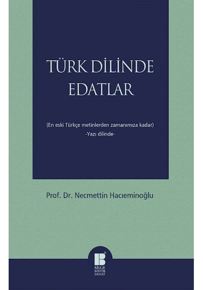 Türk Dilinde Edatlar  - Necmettin Hacıeminoğlu  - Bilge Kültür Sanat