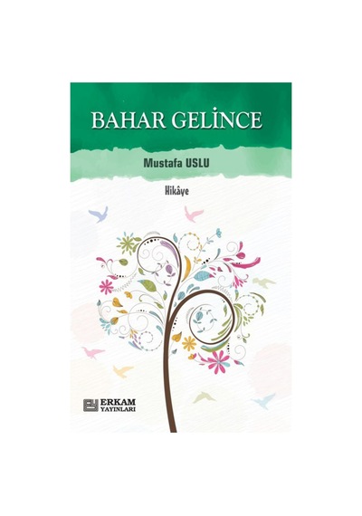 Bahar Gelince Mustafa Uslu Erkam Yayınları