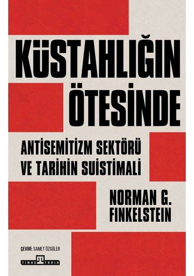 Küstahlığın Ötesinde - Norman G. Finkelstein - Dünya Tarihi - İsrail Filistin Sorunu