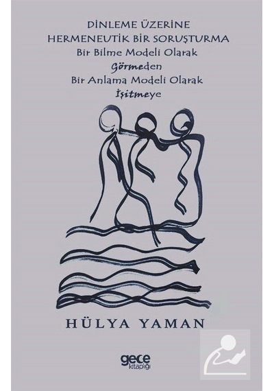 Dinlenme Üzerine Hermenevtik Bir Soruşturma - Hülya Yaman - Gece Kitaplığı