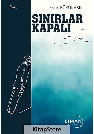 Sınırlar Kapalı - Erinç Büyükaşık - Liman Yayınevi