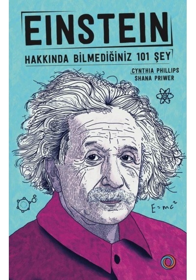 Einstein Hakkında Bilmediğiniz 101 Şey / Shana Priwer 9786056962004