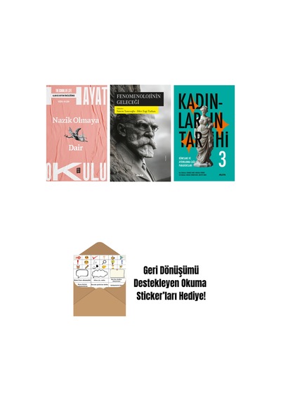 Hayat Okulu - Nazik Olmaya Dair + Fenomenolojinin Geleceği + Kadınların Tarihi 3 + Okuma Sticker'ları
