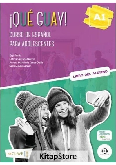 Que Guay! A1 - Libro Del Alumno - Curso de Espanol Para Adolescentes - Aurora Martin De Santa Olalla - enClave