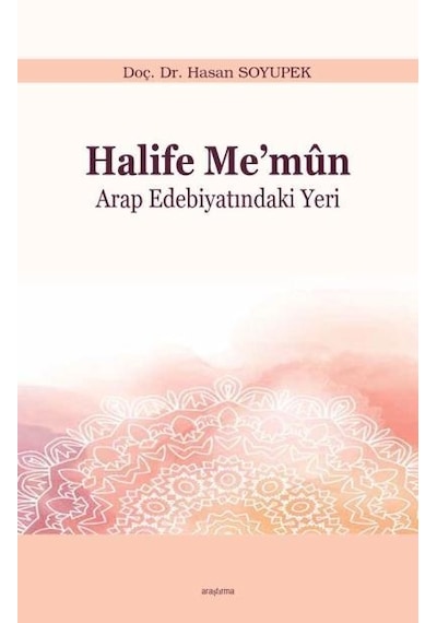 Halife Memun Arap Edebiyatındaki Yeri Araştırma Yayınları