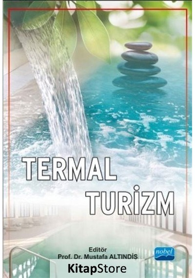 Termal Turizm- Nobel Akademik Yayıncılık