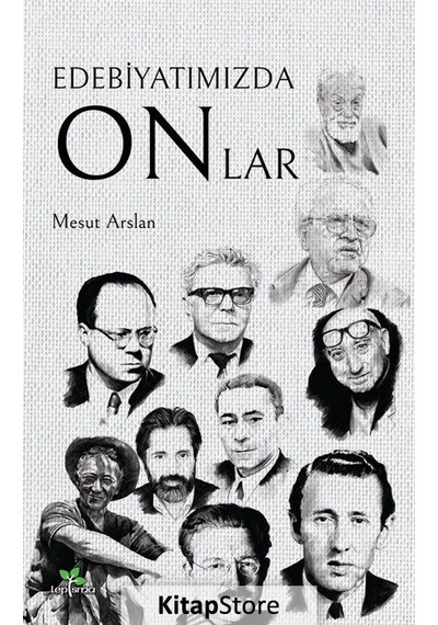 Edebiyatımızda Onlar - Mesut Arslan - Lepisma Sakkarina Yayınları
