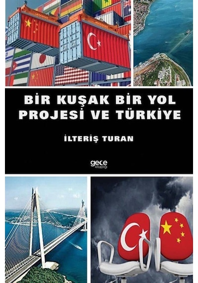 Bir Kuşak Bir Yol Projesi ve Türkiye - İlteriş Turan - Gece Kitaplığı