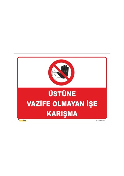 Üstüne Vazife Olmayan Işe Karışma - Isg Levhası 70 X 100 Cm Dekota 3 Mm