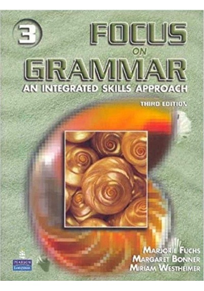 Focus On Grammar 3: An Integrated Skills Approach, Third Edition