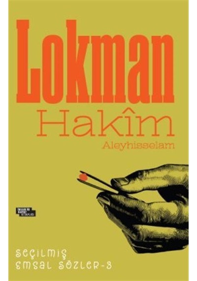 Lokman Hakîm / Seçilmiş Emsal Sözler3