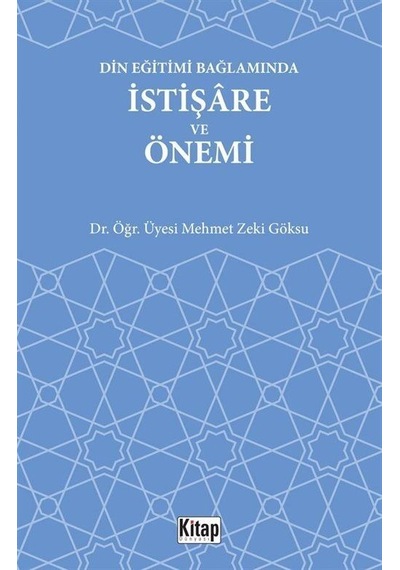 İstişare ve Önemi - Din Eğitimi Bağlamında - Mehmet Zeki Göksu - Kitap Dünyası