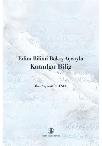Edim Bilimi Bakış Açısıyla Kutadgu Bilig / Prof. Dr. Özen Yayl...