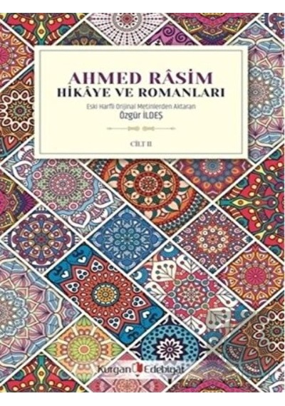 Kurgan Edebiyat - Ahmed Rasim - Hikaye ve Romanları Cilt 2