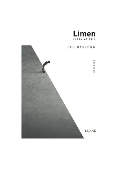 Limen - İnsan ve Eşik - Efe Baştürk - Lejand