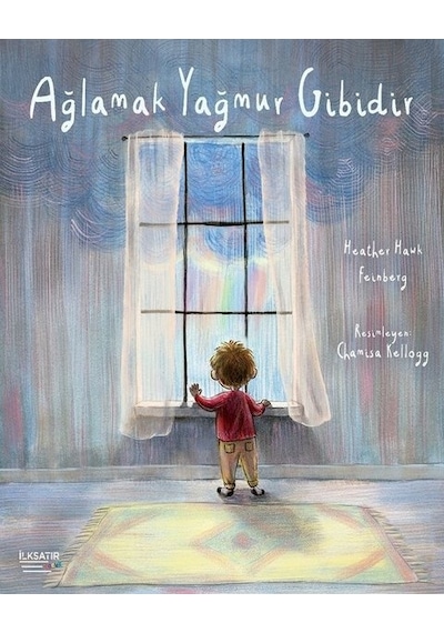 Ağlamak Yağmur Gibidir - Heather Hawk Feinberg - İlksatır Yayınevi