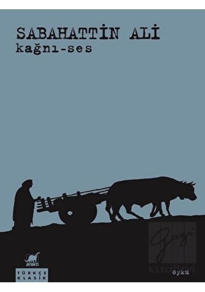 Kağnı-Ses - Sabahattin Ali - Ayrıntı Yayınları