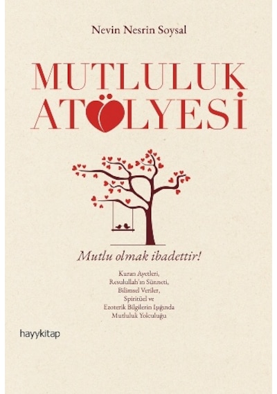 Mutluluk Atölyesi - Nevin Nesrin Soysal - Hayykitap