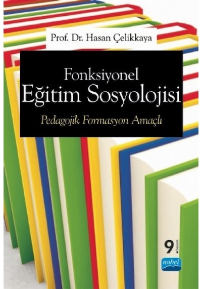 Fonksiyonel Eğitim Sosyolojisi Pedagojik Formasyon Amaçlı - Hasan Çelikkaya - Nobel Akademik Yayıncılık