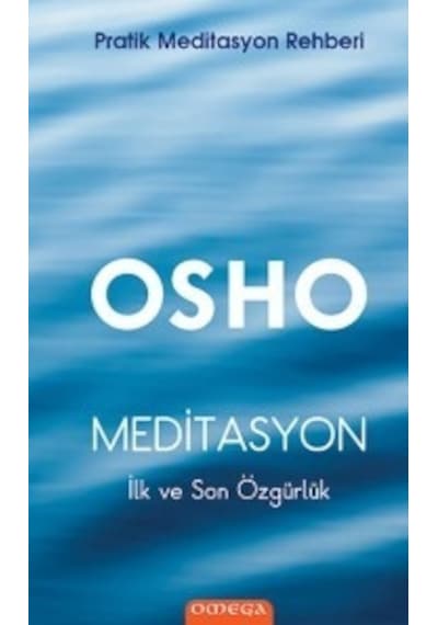 Meditasyon - İlk ve Son Özgürlük - Osho - Omega