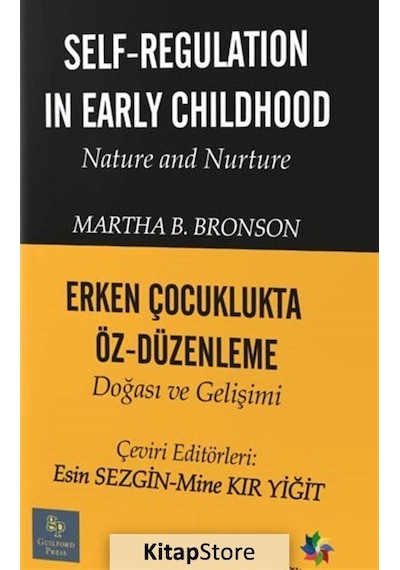 Erken Çocuklukta Öz Düzenleme Doğası ve Gelişimi-Self Regulation In Early Childhood Nature and Nurtu  - Martha B. Bronson  - Eğiten Kitap