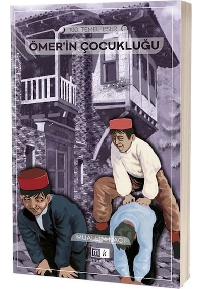 Ömerin Çocukluğu-100 Temel Eser - Muallim Naci - MK Mirhan Kitap