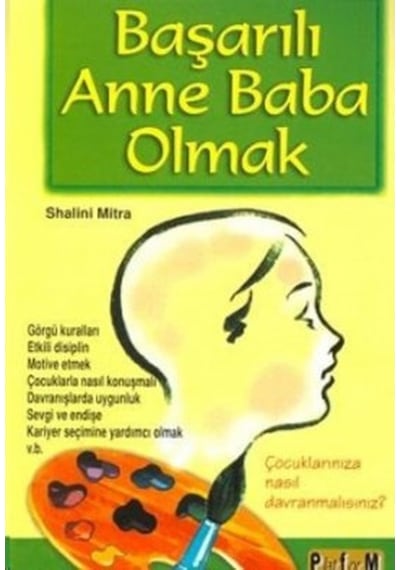 Başarılı Anne Baba Olmak - Shalini Mitra - Platform Yayınları
