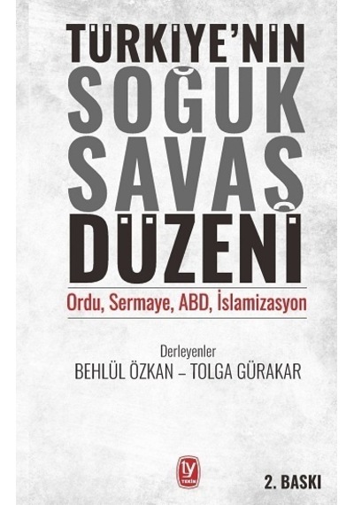 Türkiye'nin Soğuk Savaş Düzeni - Behlül Özkan - Tekin Yayınevi