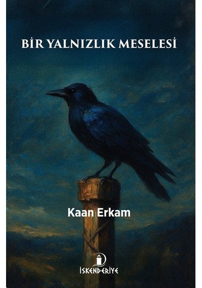 Bir Yalnızlık Meselesi / Kaan Erkam