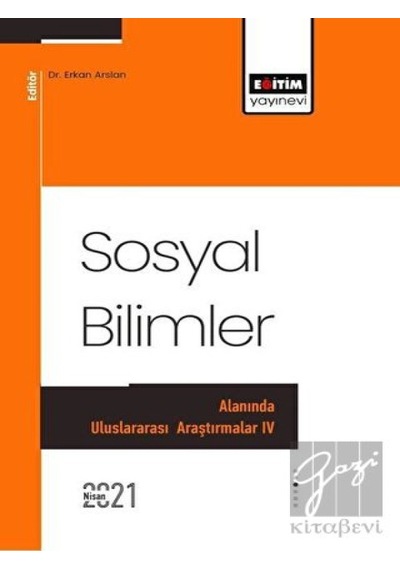 Sosyal Bilimler Alanında Uluslararası Araştırmalar 4- Eğitim Yayınevi