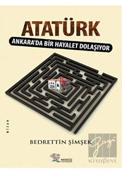 Atatürk - Ankarada Bir Hayalet Dolaşıyor - Bedrettin Şimşek - Nergiz Yayınları