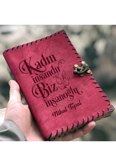 Kadın İnsandır Biz İnsanoğlu İsme Özel Deri Defter