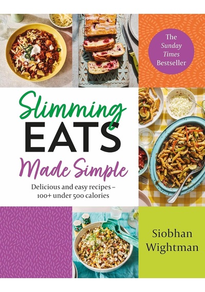 Slimming Eats Made Simple: Delicious And Easy Recipes 100+ Under 500 Calories: 2