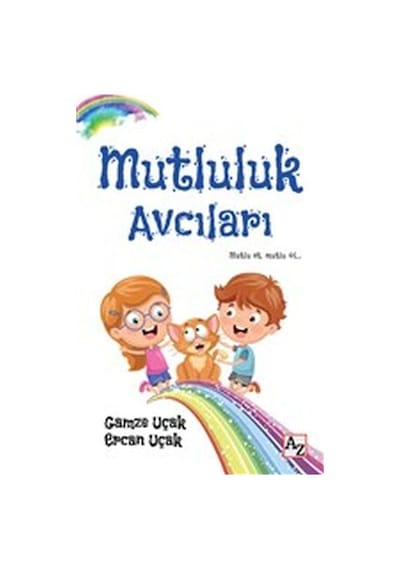 Mutluluk Avcıları - Ercan Uçak - Az Kitap