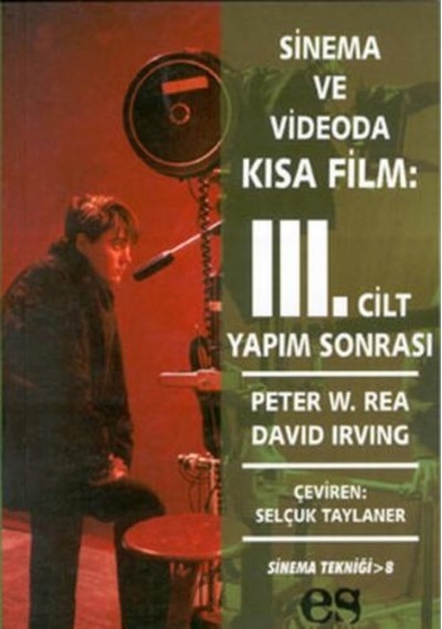 Sinema ve Videoda Kısa Film 3.cilt - Peter W. Rec - Es Yayınları