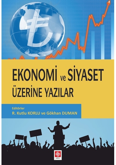 Ekonomi ve Siyaset Üzerine Yazılar - Gökhan Duman - Ekin Basım Yayın