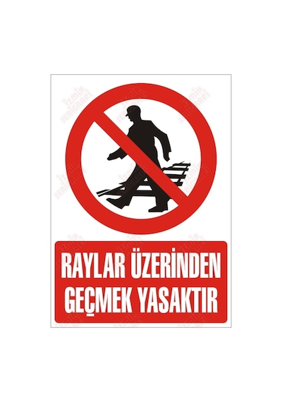 Raylar Üzerinden Geçmek Yasaktır Levhası