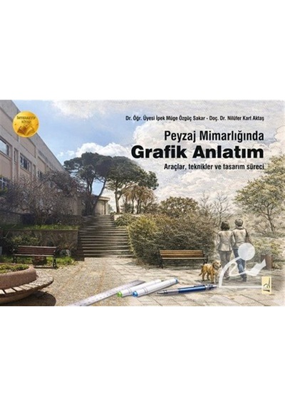Peyzaj Mimarlığında Grafik Anlatım / Dr. Öğr Üyesi İpek Müge Ö...