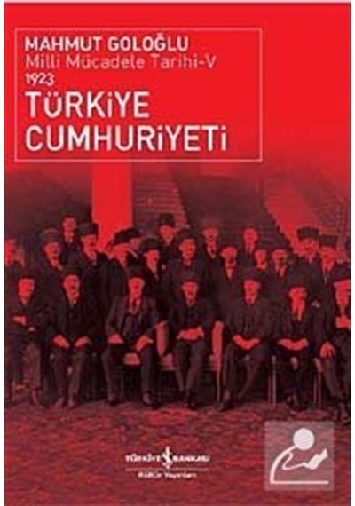 Türkiye Cumhuriyeti - Milli Mücadele Tarihi 5 - Mahmut Goloğlu - İş Bankası Kültür Yayınları