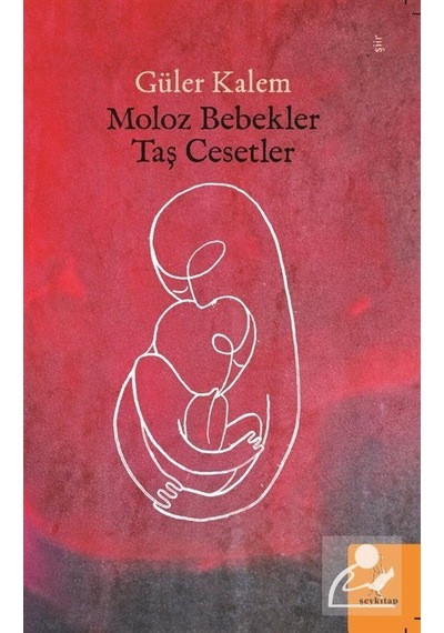 Moloz Bebekler Taş Cesetler / Güler Kalem