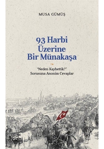 93 Harbi Üzerine Bir Münakaşa / Musa Gümüş