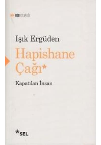 Hapishane Çağı - Işık Ergüden - Sel Yayıncılık
